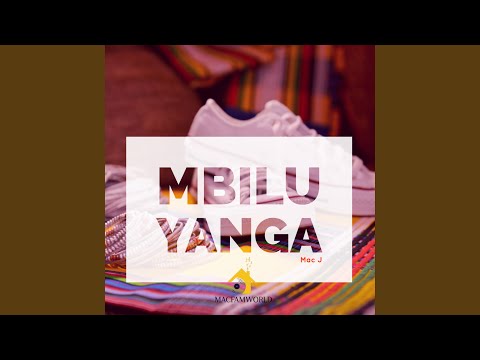 Mac J Mbilu Yanga Video Download